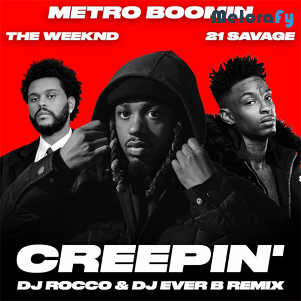 Metro Boomin & The Weeknd & 21 Savage-Creepin