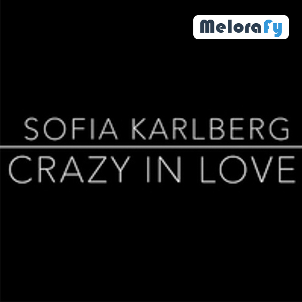 Sofia Karlberg-Crazy in Love