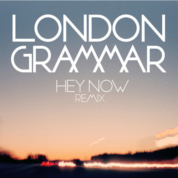 London Grammar-Hey Now