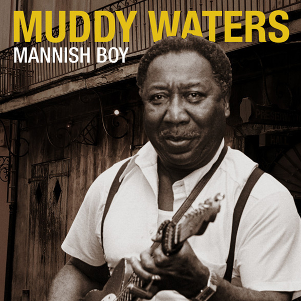 Muddy Waters-Mannish Boy