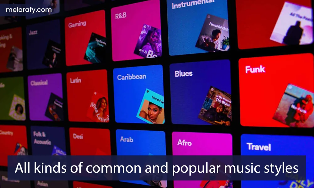 All kinds of common and popular music styles