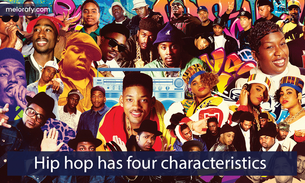 Hip hop has four characteristics