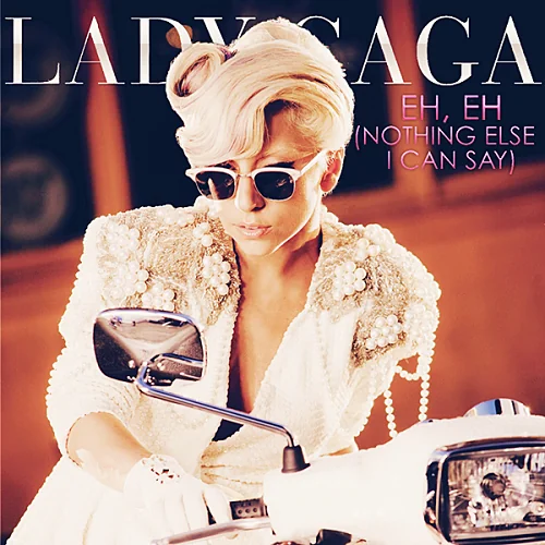 Lady Gaga -Eh, Eh (Nothing Else I Can Say)