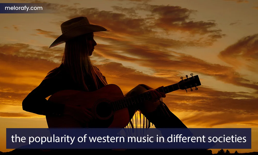 The reason for the popularity of western music in different societies