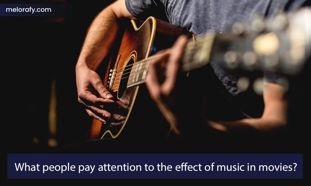 What people pay attention to the effect of music in movies