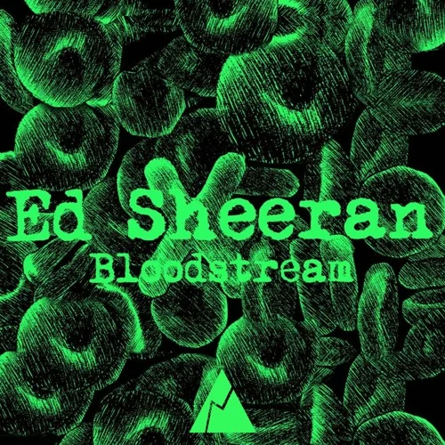 Ed Sheeran - Bloodstream