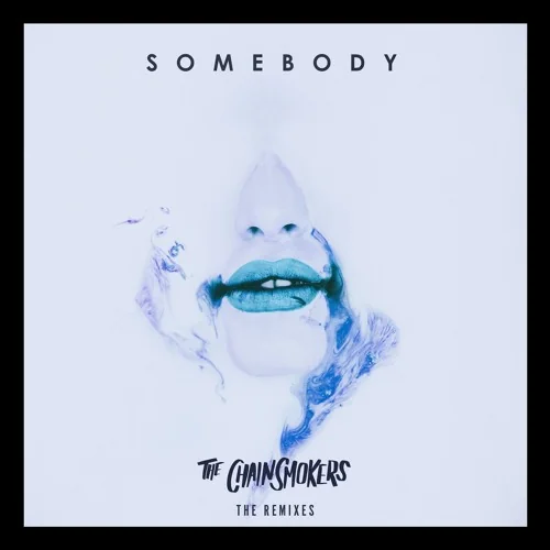 The Chainsmokers - Somebody