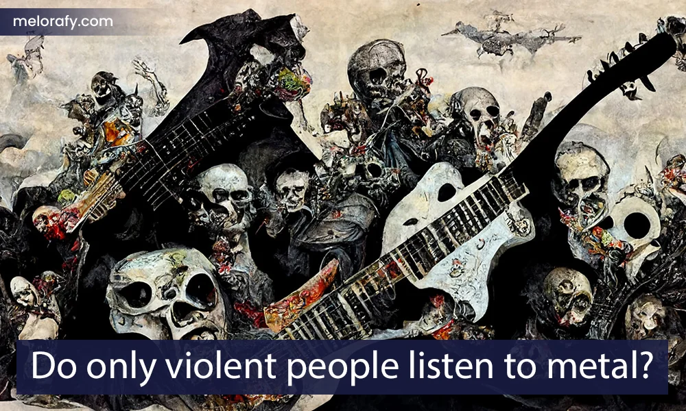 Do only violent people listen to metal?