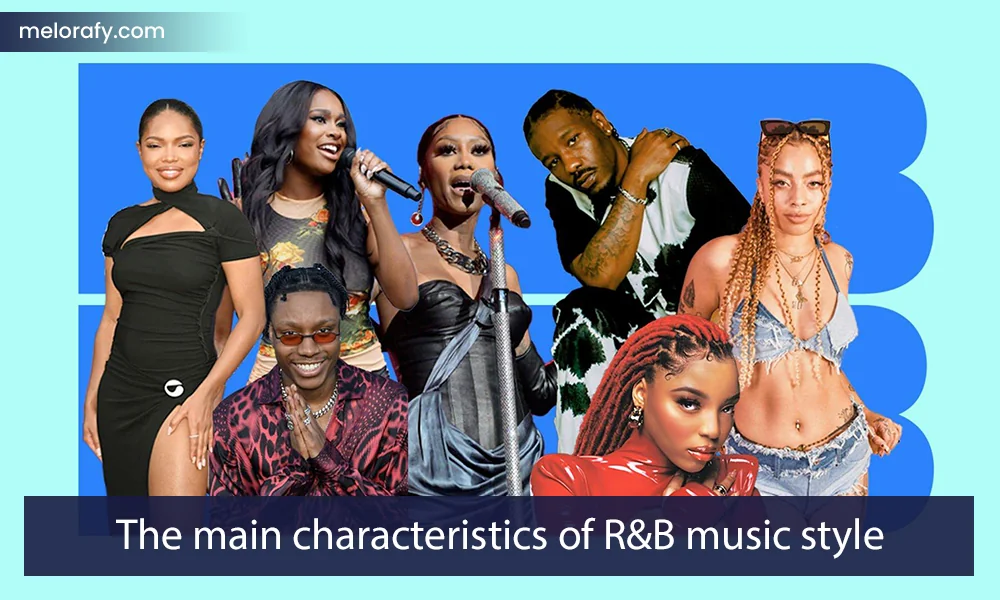 The main characteristics of R&B music style