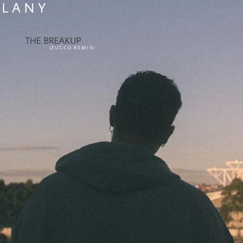 LANY - The Breakup