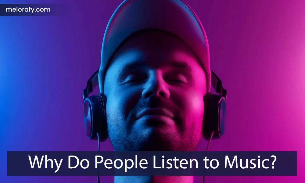 Why Do People Listen to Music?