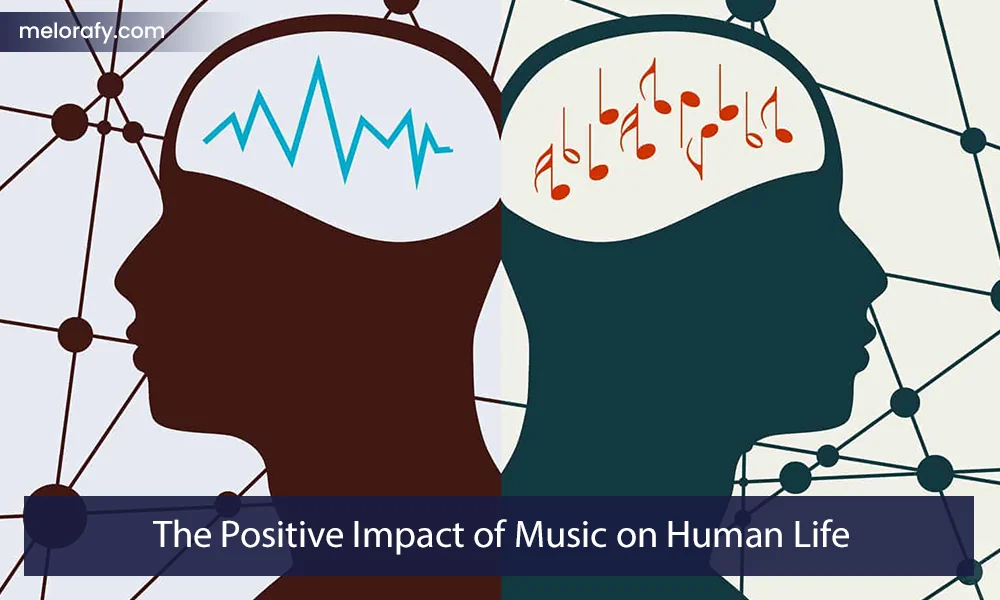 The Positive Impact of Music on Human Life