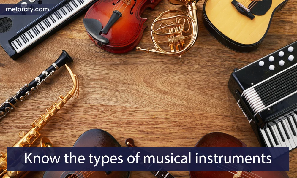 Know the types of musical instruments