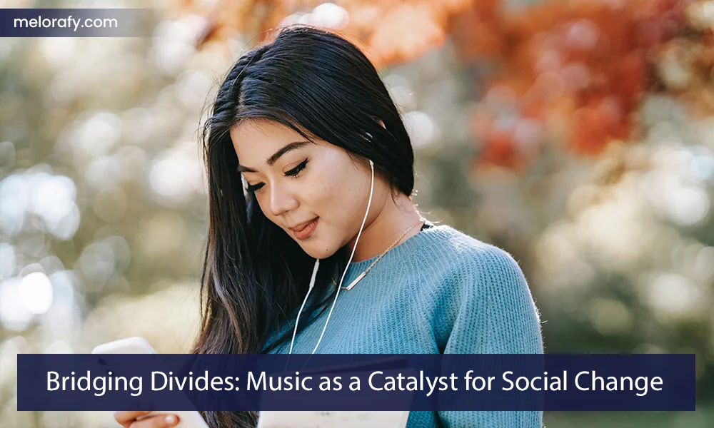 Bridging Divides: Music as a Catalyst for Social Change