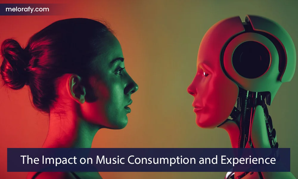 The Impact on Music Consumption and Experience