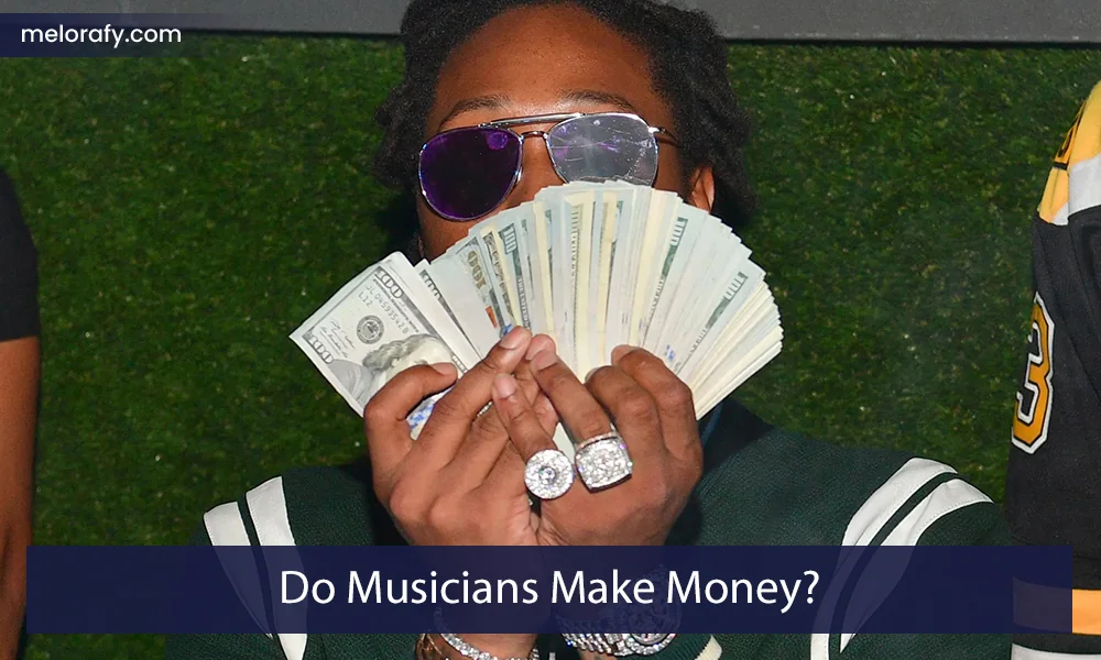 Do Musicians Make Money? Understanding the Reality Behind the Rhythm
