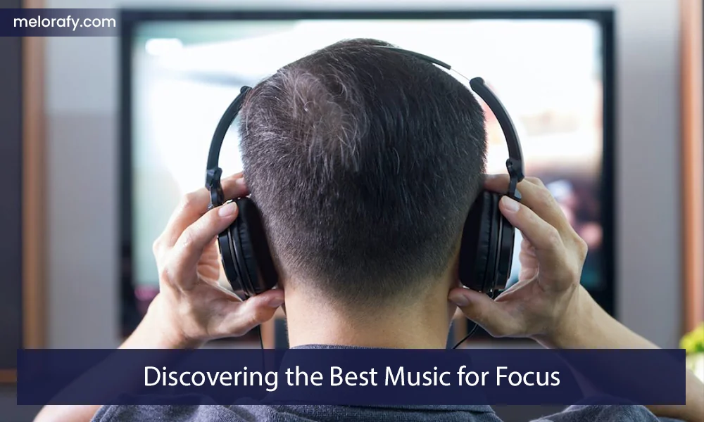 Discovering the Best Music for Focus: A Guide to Enhancing Your Concentration
