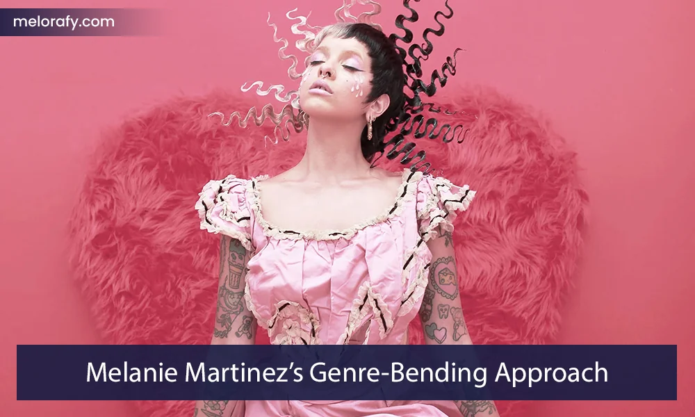 A Fusion of Sounds: Melanie Martinez’s Genre-Bending Approach