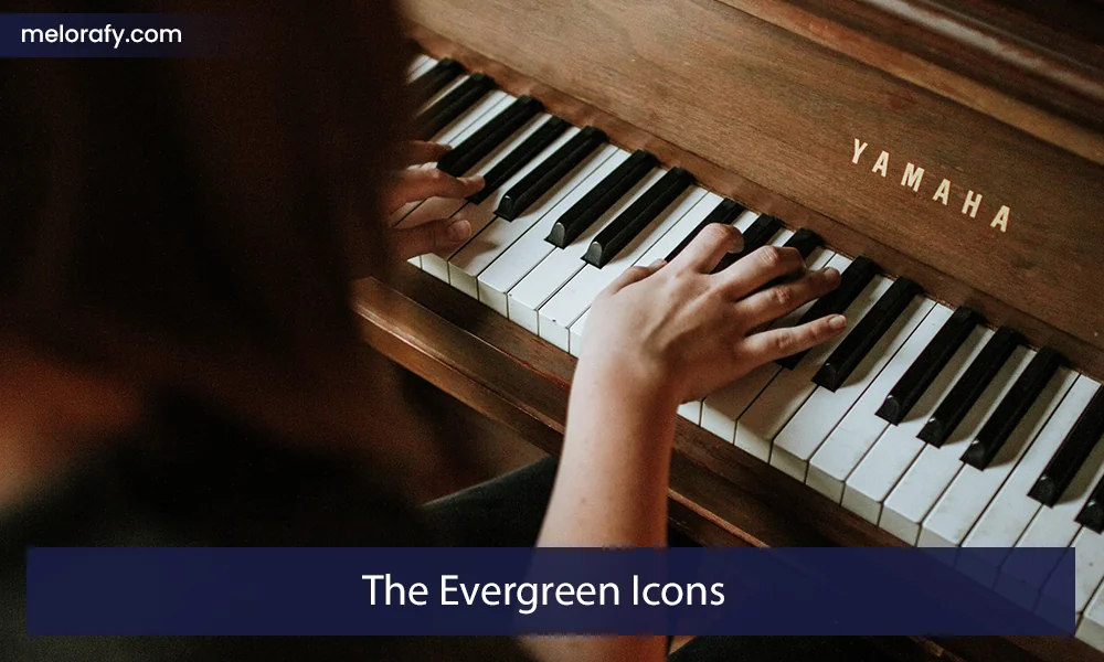 The Evergreen Icons: