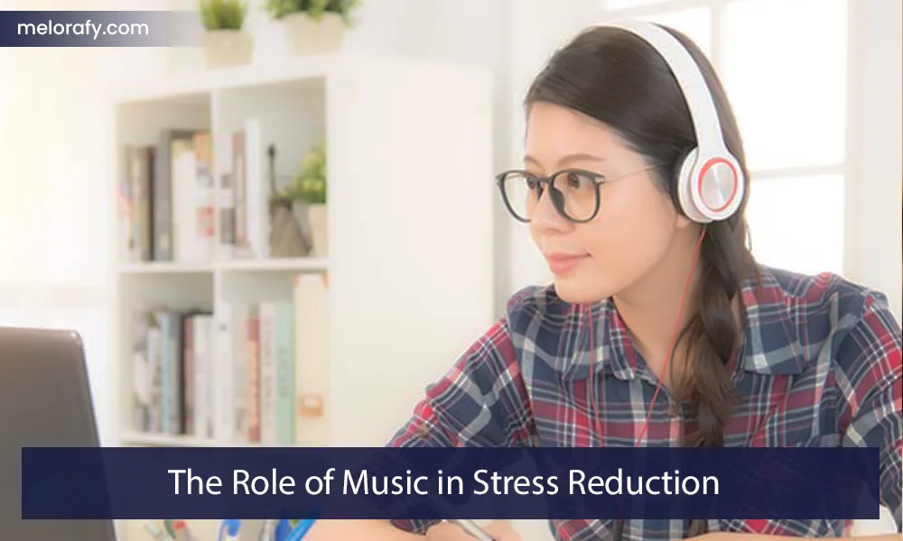 The Role of Music in Stress Reduction