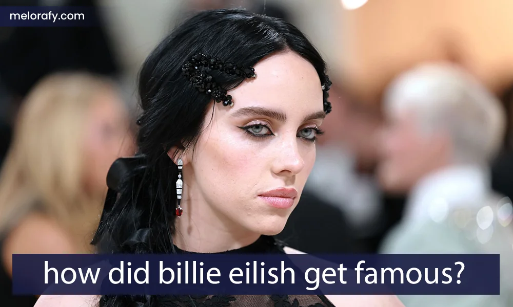 how did billie eilish get famous?