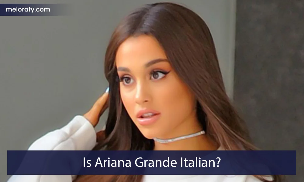 Is Ariana Grande Italian?