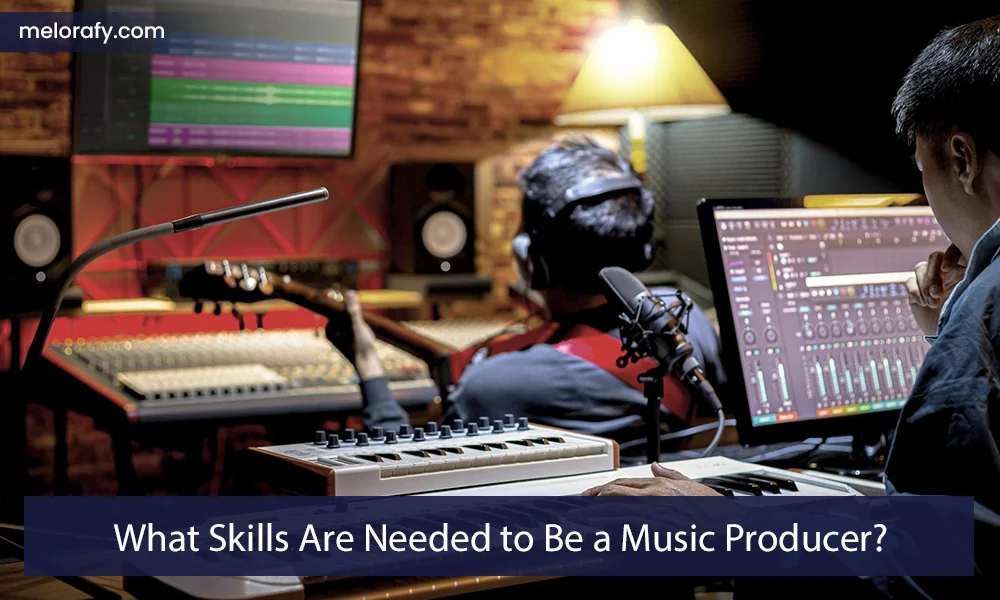 What Skills Are Needed to Be a Music Producer?