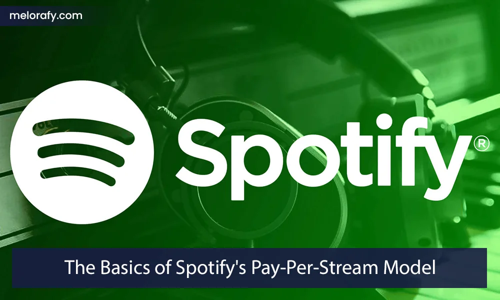 The Basics of Spotify's Pay-Per-Stream Model
