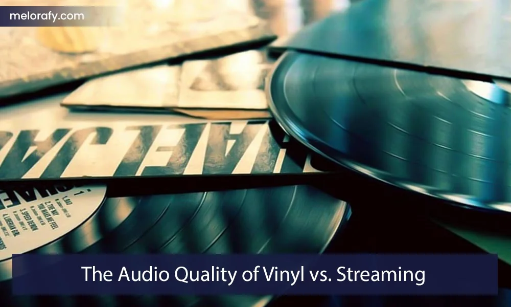 The Audio Quality of Vinyl vs. Streaming