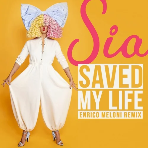 Sia - Saved My Life