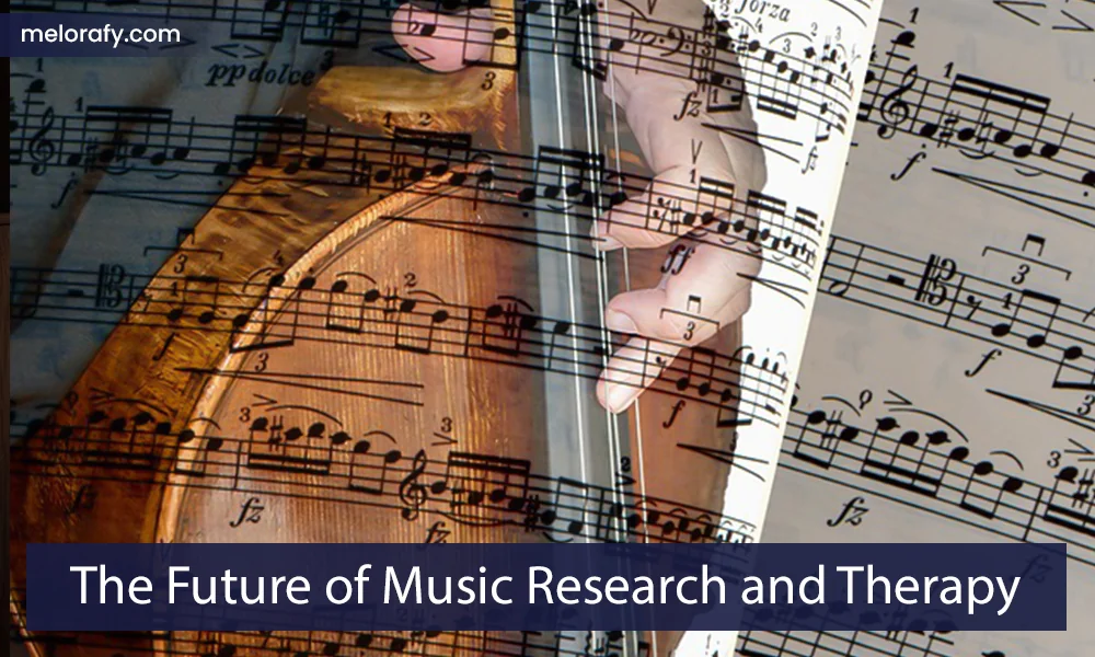 The Future of Music Research and Therapy